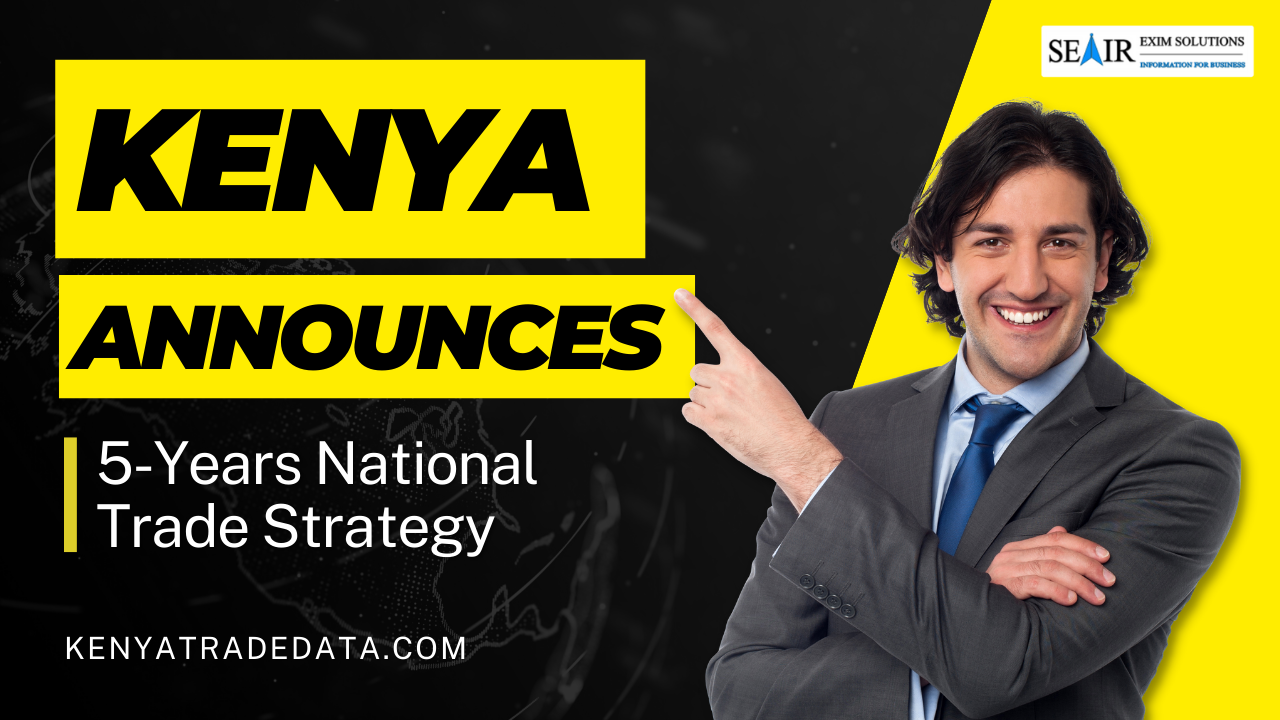 Kenya Announces 5-Years National Trade Strategy