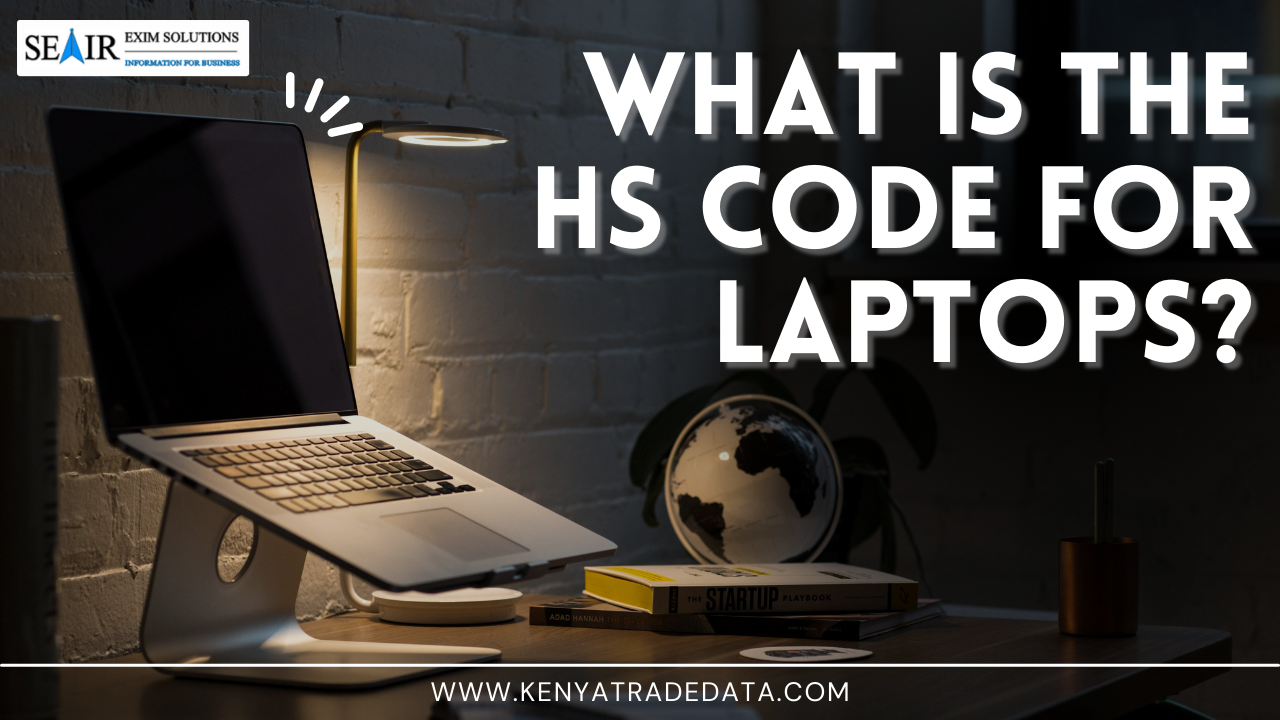 What is the HS Code for Laptops?