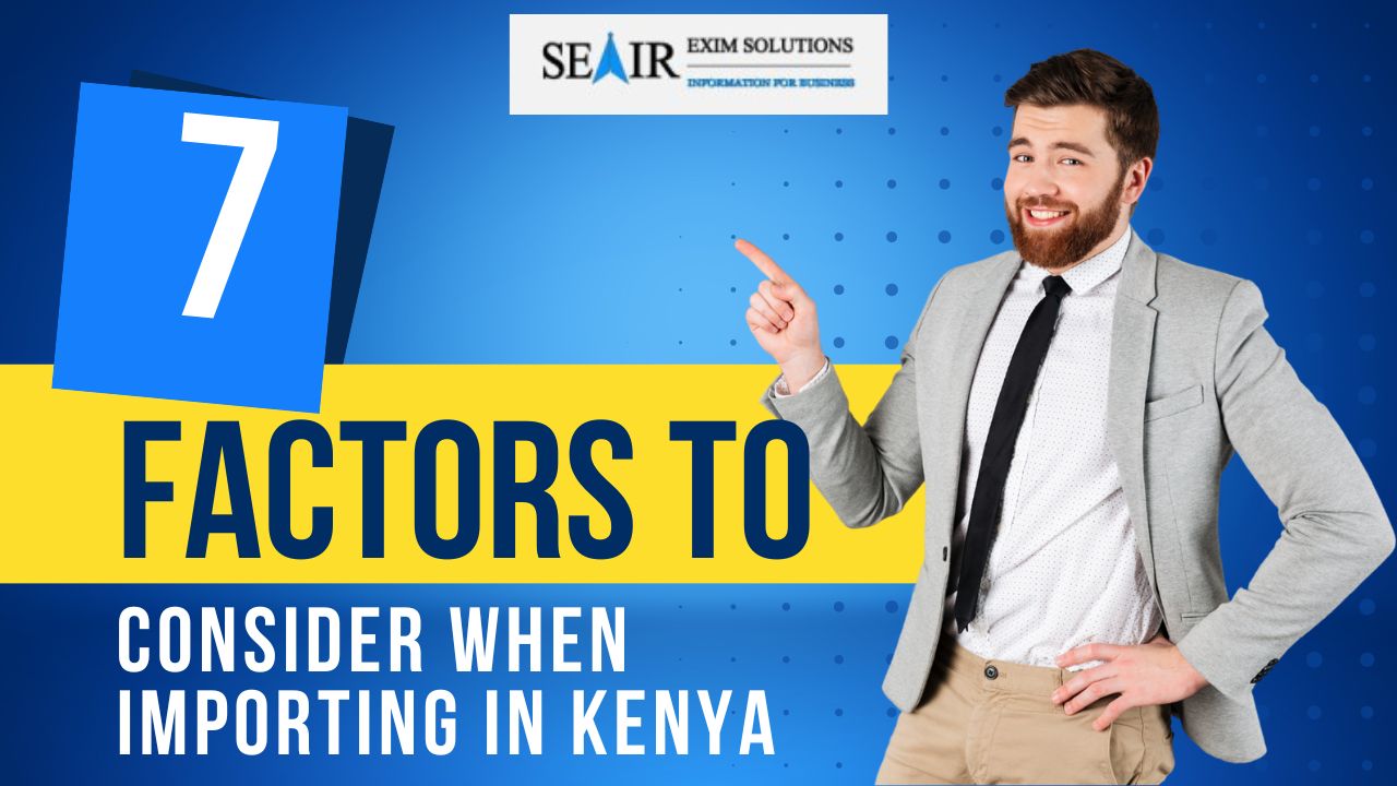 7 Factors to Consider when Importing in Kenya