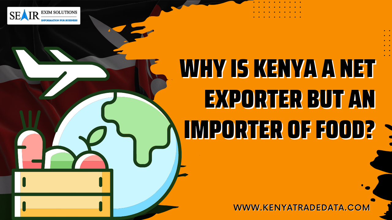 Why is Kenya a Net Exporter but an Importer of Food?