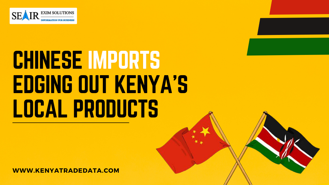 Chinese Imports Edging out Kenya’s Local Products