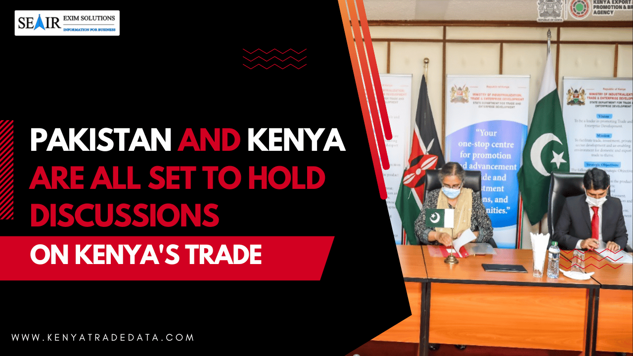 Pakistan and Kenya are all set to hold discussions on Kenya's trade