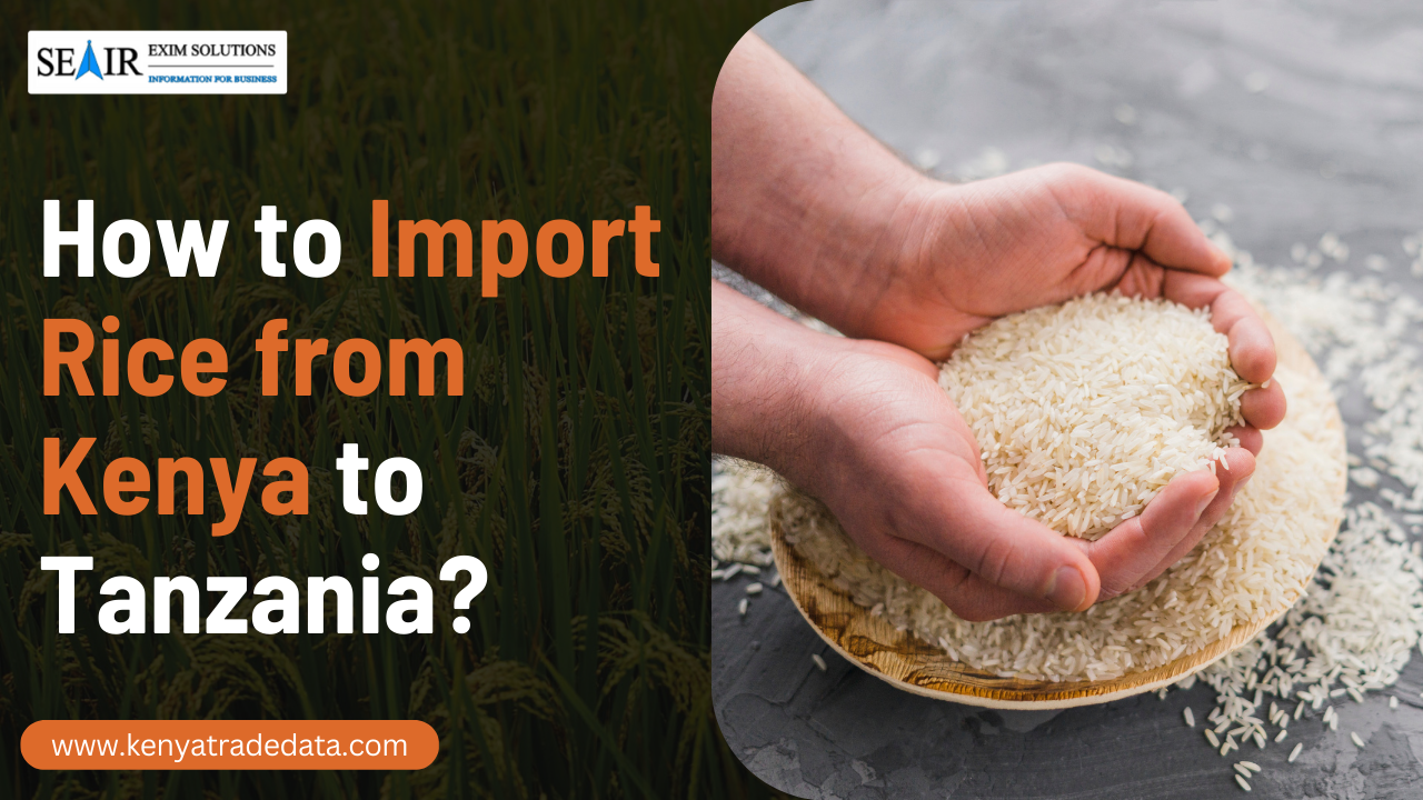 How to Import Rice from Kenya to Tanzania?